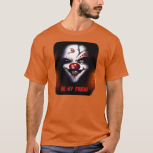 Scary Clown - Be My Friend T-Shirt