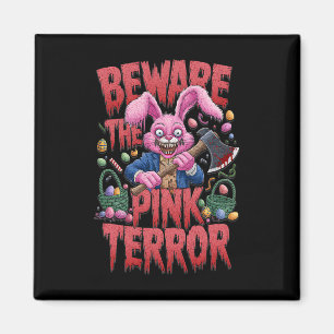 Scary Easter Bunny Horror Axe Killer Beware Pink T Magnet
