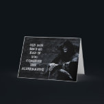 Scary Funny Grim Reaper Birthday Card<br><div class="desc">A dark-humoured birthday card featuring the Grim Reaper in the dark depths of hell with the text,  “Old age isn’t so bad if you consider the alternative.”</div>