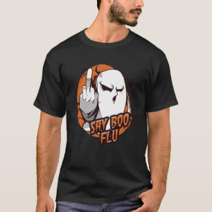 Scary Halloween Ghost Say Boo Flu Halloween T-Shirt