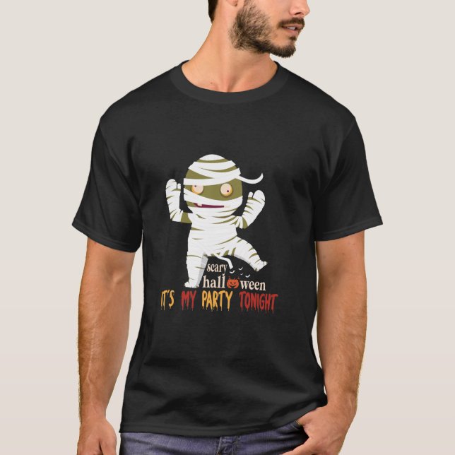 scary halloween, it's my party tonight T-Shirt (Front)