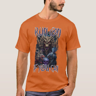 Scary Horror Movie Monster Run On If You Can Hallo T-Shirt
