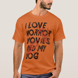 Scary Hug My Puppy Dog and watch Horror movie Dog  T-Shirt