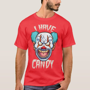 Scary I Have Candy Killer Clown Halloween Horror D T-Shirt