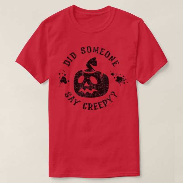 Scary Jack O Lantern Pumpkin  Did Someone Say Cree T-Shirt (Design Front)