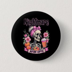 Scary Night Before Coffee Halloween Flower Skeleto 6 Cm Round Badge