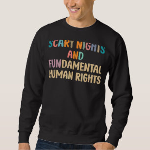 Scary Nights And Fundamental Human Rights Hallowee Sweatshirt