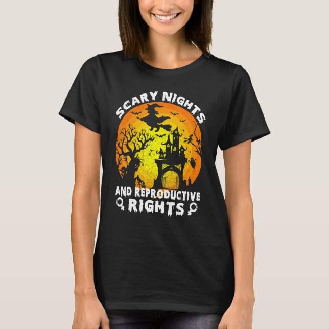 Scary Nights And Reproductive Rights Halloween T-Shirt (Front)
