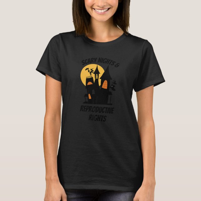 Scary Nights Reproductive Rights Womens Feminist H T-Shirt (Front)