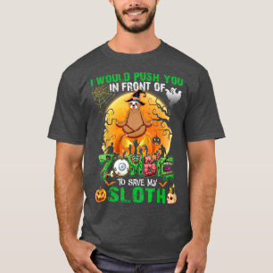 Scary Push You In Front Of Zombies To Save My Slot T-Shirt