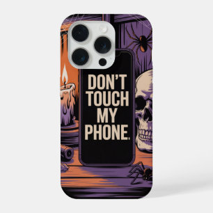 Scary Skull Dont Touch My Phone iPhone 15 Pro Case