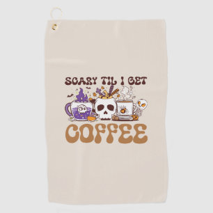 Scary Til I Get Coffee Golf Towel