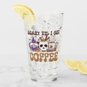 Scary Til I Get Coffee - Halloween Coffee Lover Glass