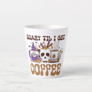 Scary Til I Get Coffee - Halloween Coffee Lover Latte Mug