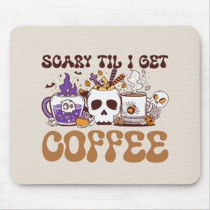 Scary Til I Get Coffee - Halloween Coffee Lover Mouse Mat