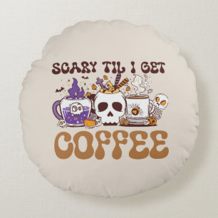 Scary Til I Get Coffee - Halloween Coffee Lover Round Cushion