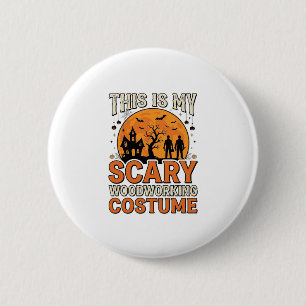 Scary Woodworking Costume Halloween Vintage Design 6 Cm Round Badge