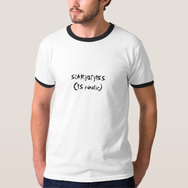 SCARYOTYPES(PS fanatic) T-Shirt (Front)