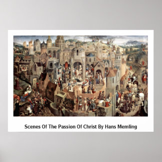 Scenes Of The Passion Of Christ By Hans Memling Poster