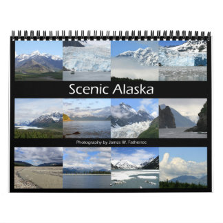 Scenic Alaska Wall Calendar by J.W. Fatherree.