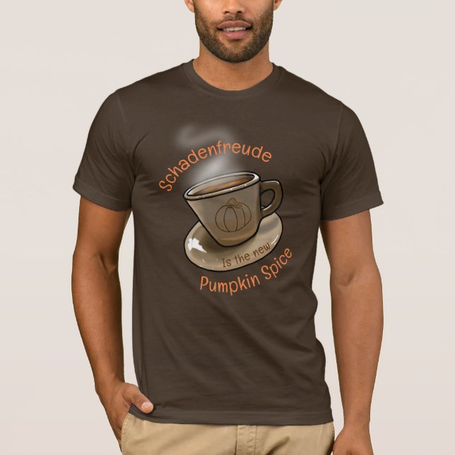 Schadenfreud Pumpkin Spice T-Shirt (Front)