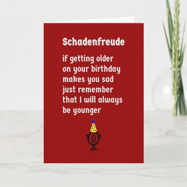Schadenfreude, A Funny Happy Birthday Poem Card (Front)