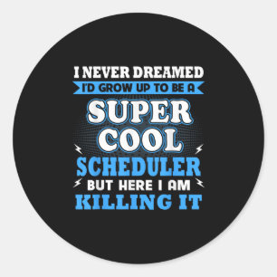 Scheduler Gifts For Men Women Christmas Gifts 2020 Classic Round Sticker