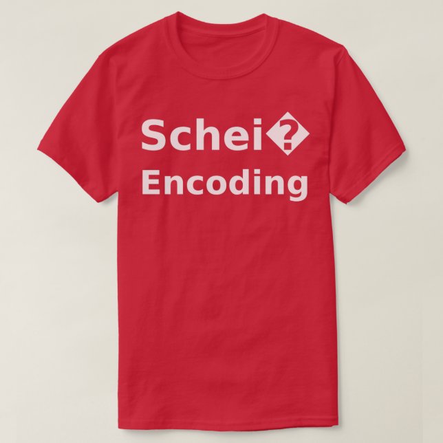 Schei Encoding Funny Software Engineer Design Whit T-Shirt (Design Front)