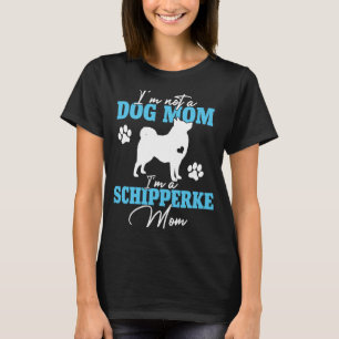 Schipperke Mum Dog   for Women Dog Mother's Day T-Shirt
