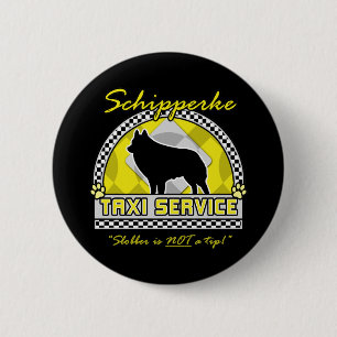 Schipperke Taxi Service 6 Cm Round Badge