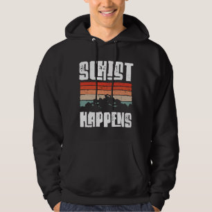 Schist happens hoodie