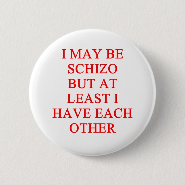 schizo joke 6 cm round badge (Front)