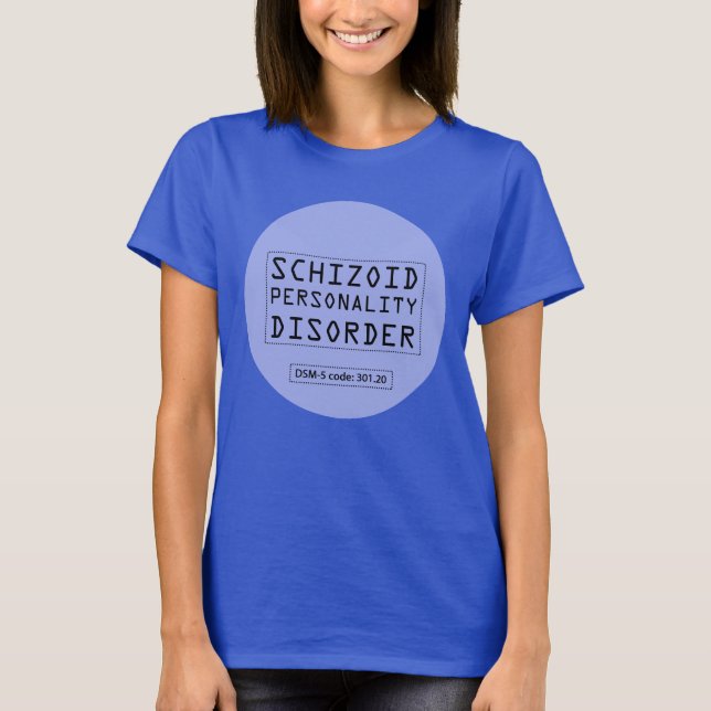 Schizoid Personality Disorder T-Shirt (Front)