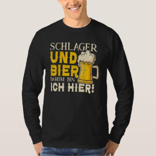 Schlager Und Bier Darum Bin Ich Hier Schlagerkerk T-Shirt
