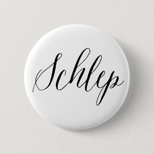 Schlep Jewish Humour 6 Cm Round Badge