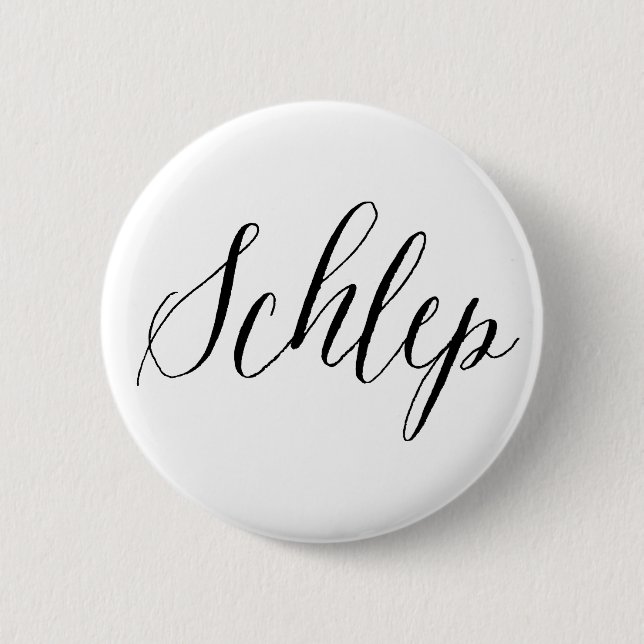 Schlep Jewish Humour 6 Cm Round Badge (Front)