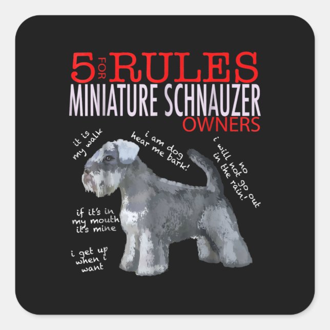 Schnauzer |5 Rules For Miniature Schnauzer Owners Square Sticker (Front)