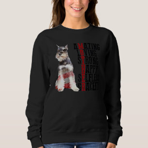 Schnauzer Amazing Loving Strong Happy Selfless Gra Sweatshirt