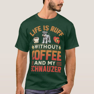 Schnauzer Dog And Coffee T-Shirt