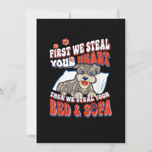 Schnauzer First We Steal Your Heart Then We Steal Announcement