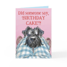 Schnauzer Funny Hungry Birthday Card