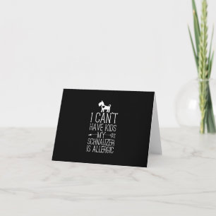 Schnauzer Mama Gift Funny Dog Mom Shirts Cant Have Note Card