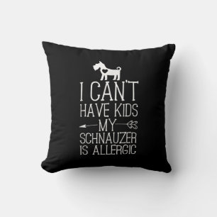 Schnauzer Mama Gift Funny Dog Mum Shirts Cant Have Cushion