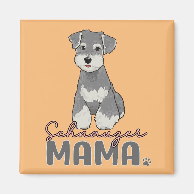 Schnauzer Mama  Magnet (Front)