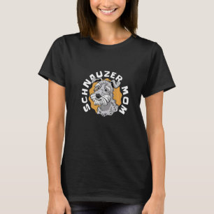 Schnauzer mum dog pet puppy T-Shirt