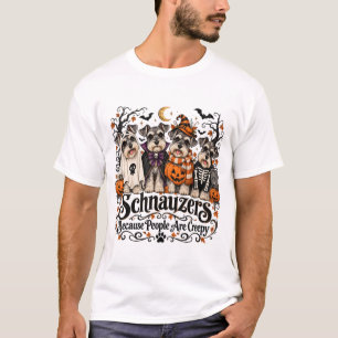 Schnauzers Because People are Creepy Halloween Dog T-Shirt
