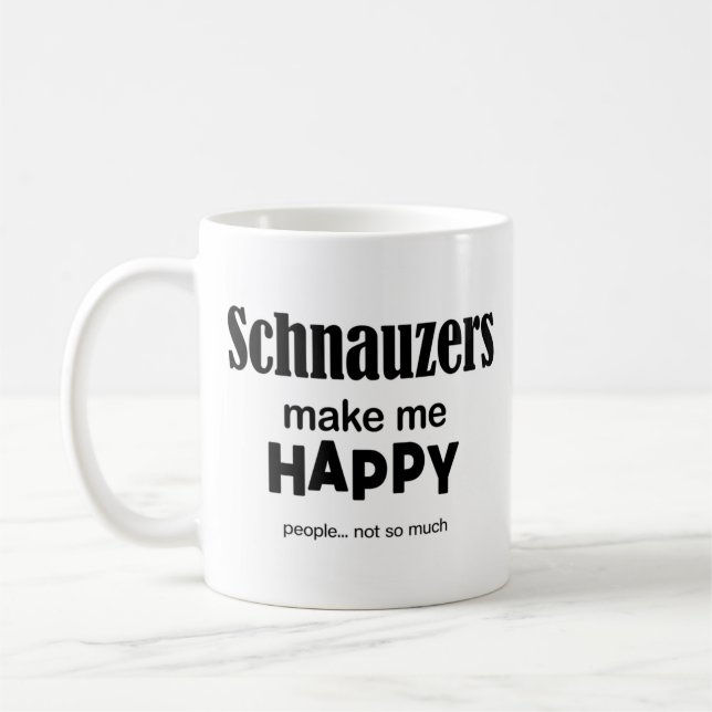 Schnauzers Make Me Happy Coffee Mug (Left)