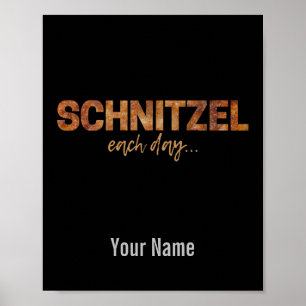 Schnitzel Each Day Funny Cutlet Escalope Design Poster