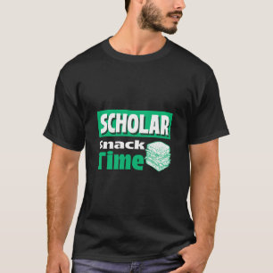 Scholar Snack Time-School Lunch Break t-shirt