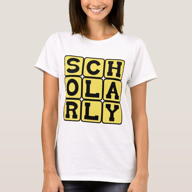 Scholarly, Studious T-Shirt (Front)